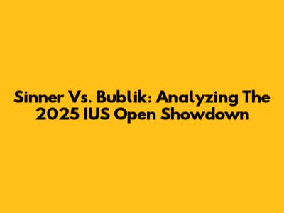 Sinner Vs. Bublik: Analyzing The 2025 IUS Open Showdown